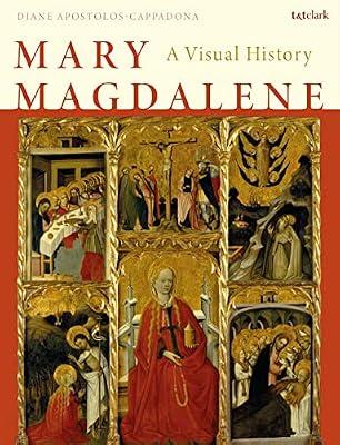 Mary Magdalene: A Visual History by Apostolos-Cappadona, Diane | Hardcover | Religion