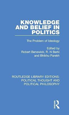 Knowledge and Belief in Politics: The Problem of Ideology: 6 (Routledge Library Editions: Political Thought and Political Philosophy) | Hardcover | History 2