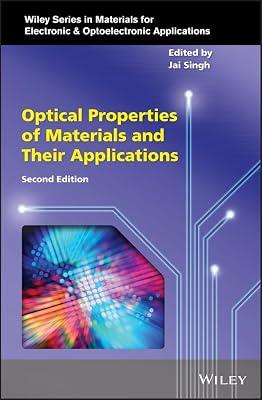 Optical Properties of Materials and Their Applications (Wiley Series in Materials for Electronic & Optoelectronic Applications) | Hardcover | Science