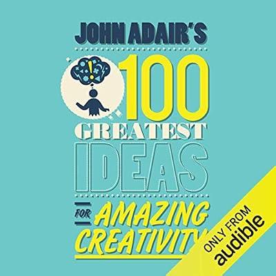 John Adair's 100 Greatest Ideas for Amazing Creativity by Adair, John Eric | Paperback | Management & Management Techniques