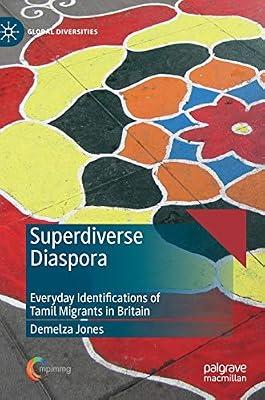 Superdiverse Diaspora: Everyday Identifications of Tamil Migrants in Britain (Global Diversities) by Demelza Jones | Hardcover | Migration