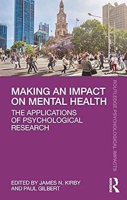 Making an Impact on Mental Health: The Applications of Psychological Research (Routledge Psychological Impacts) | Paperback | Psychological Theory