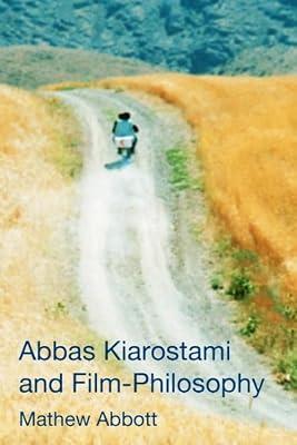 Abbas Kiarostami and Film-Philosophy by Abbott, Mathew | Hardcover | Philosophy