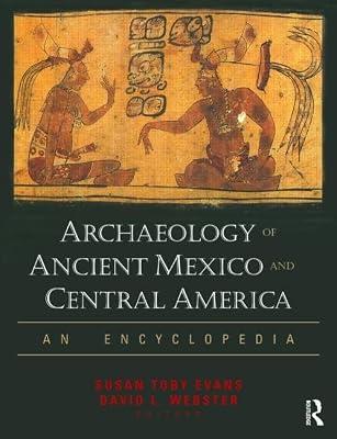 Archaeology of Ancient Mexico and Central America: An Encyclopedia | Paperback | Social Science