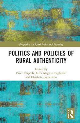 Politics and Policies of Rural Authenticity (Perspectives on Rural Policy and Planning) | Hardcover | Science