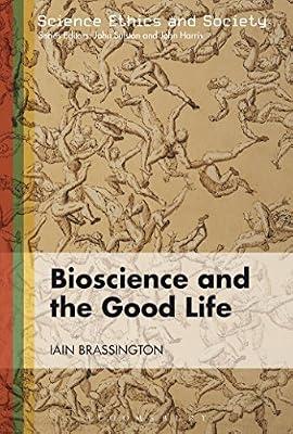 Bioscience and the Good Life by Brassington, Iain | Hardcover | Science