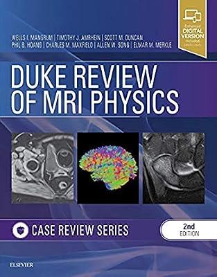 Duke Review of MRI Physics: Case Review Series-2E by Mangrum MD, Wells; Hoang MD, Quoc Bao; Amrhein MD, Tim J; Duncan MD, Scott M; Maxfield MD, Charles M | Paperback | Medical