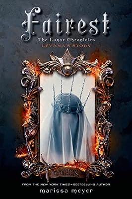 Fairest: The Lunar Chronicles: Levana's Story by Meyer, Marissa | Hardcover | Fairy Tales & Folklore