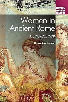Women in Ancient Rome: A Sourcebook by MacLachlan, Professor Bonnie | Paperback | History