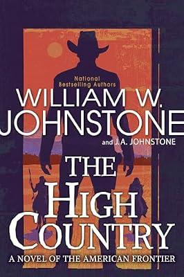 The High Country: 2 (To the River's End, 2) by Johnstone, J. A.; Johnstone, William W. | Paperback | Fiction