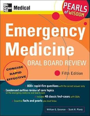 Emergency Medicine Oral Board Review: Pearls of Wisdom, Fifth Edition by Gossman, William; Plantz, Scott | Paperback | Accident & Emergency Medicine