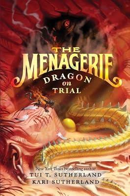 The Menagerie #2: Dragon on Trial by Sutherland, Kari; Sutherland, Tui T | Hardcover | Juvenile Fiction: Fantasy & Magic