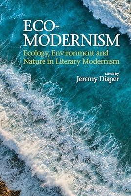 Eco-Modernism: Ecology, Environment and Nature in Literary Modernism (Clemson University Press w/ LUP) | Hardcover | Literary Studies: From C 1900 -