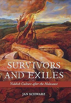 Survivors and Exiles: Yiddish Culture after the Holocaust by Schwarz, Jan | Hardcover | History
