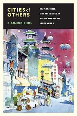 Cities of Others: Reimagining Urban Spaces in Asian American Literature by Zhou, Xiaojing | Hardcover | Literary Studies: General