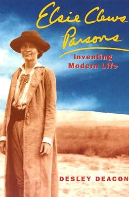 Elsie Clews Parsons – Inventing Modern Life: 1997 (Women in Culture & Society Series WCS) by Deacon, Desley | Hardcover | Biography: General