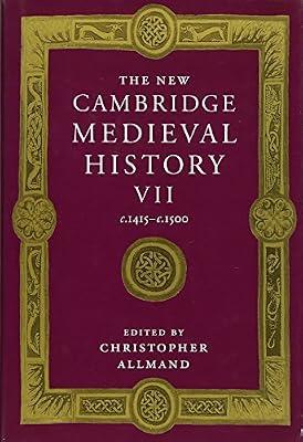 The New Cambridge Medieval History: Volume 7, c.1415–c.1500 (The New Cambridge Medieval History, Series Number 7) | Hardcover | History