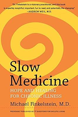 Slow Medicine: Hope and Healing for Chronic Illness by Finkelstein, Michael, M.D. | Paperback | Health & Fitness