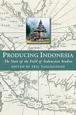 Producing Indonesia: The State of the Field of Indonesian Studies: 76 (Cornell Modern Indonesia Project) | Paperback | Social & Cultural Anthropology
