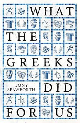 What the Greeks Did for Us by Spawforth, Tony | Hardcover | History