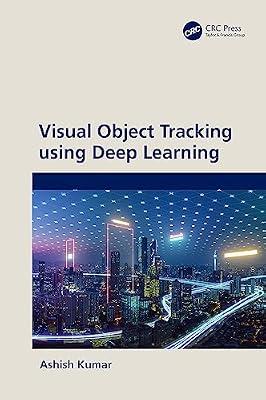 Visual Object Tracking using Deep Learning by Kumar, Ashish | Hardcover | Computer Vision