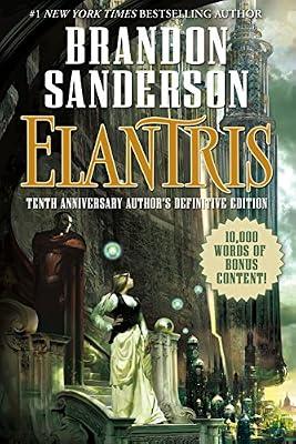 Elantris: Tenth Anniversary Author's Definitive Edition by Sanderson, Brandon | Hardcover | Fiction