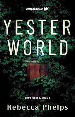 Yesterworld: 2 (Down World, 2) by Phelps, Rebecca | Paperback | Young Adult Fiction