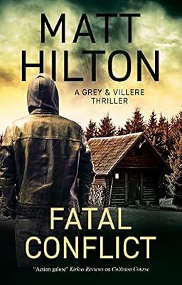 Fatal Conflict: 9 (A Grey and Villere Thriller) by Hilton, Matt | Paperback | Thriller