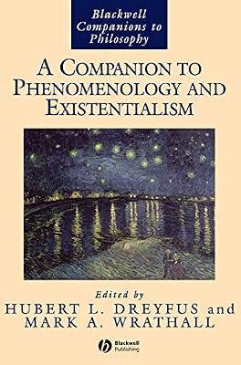 A Companion to Phenomenology and Existentialism: 35 (Blackwell Companions to Philosophy) by DREYFUS | Hardcover | Philosophy