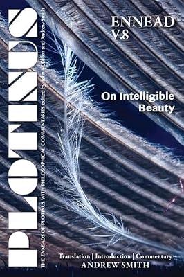 On Intelligible Beauty: Translation With an Introduction and Commentary (The Enneads of Plotinus, 8) | Paperback | Philosophy