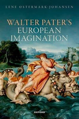 Walter Pater's European Imagination by stermark-Johansen, Lene | Hardcover | Literary Collections