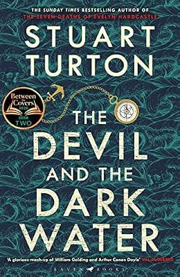 The Devil and the Dark Water: from the bestselling author of The Seven Deaths of Evelyn Hardcastle and The Last Murder at the End of the World (High/Low) by Turton, Stuart | Hardcover | Historical Mysteries