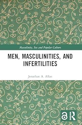 Men, Masculinities, and Infertilities (Masculinity, Sex and Popular Culture) by Allan, Jonathan A. | Paperback | Social Science