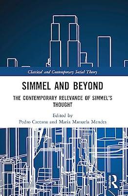 Simmel and Beyond: The Contemporary Relevance of Simmel’s Thought (Classical and Contemporary Social Theory) | Paperback | Society And Culture: General