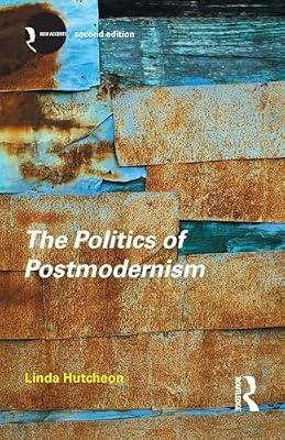 The Politics of Postmodernism (New Accents) by Hutcheon, Linda | Paperback | Literary Criticism