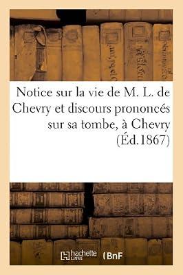 Notice Sur La Vie de M. L. de Chevry Et Discours Prononcés Sur Sa Tombe, À Chevry (Seine-Et-Marne) (Histoire) by Sans Auteur | Paperback | History