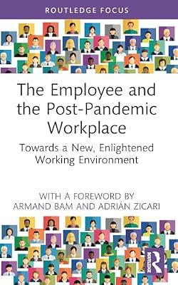 The Employee and the Post-pandemic Workplace: Towards a New, Enlightened Working Environment (Routledge Cobs Focus on Responsible Business) | Paperback | Business & Economics