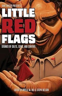 Little Red Flags: Stories of Cults, Cons, and Control: 8 (Dark Matter Presents) | Paperback | Fiction