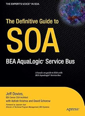 DEFINITIVE GUIDE TO SOA: BEA AQUALOGIC SERVICE BUS by Davies, J. | Hardcover | Web Programming