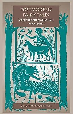 Postmodern Fairy Tales: Gender and Narrative Strategies by Bacchilega, Cristina | Paperback | Literary Criticism