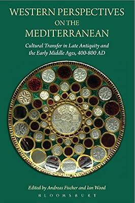 Western Perspectives on the Mediterranean: Cultural Transfer in Late Antiquity and the Early Middle Ages, 400-800 AD (Criminal Practice Series) | Paperback | History