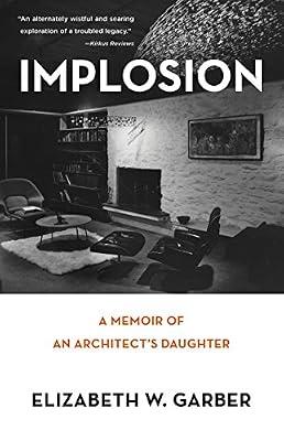 Implosion: Memoir of an Architect's Daughter by Garber, Elizabeth W. | Paperback | Biography & Autobiography