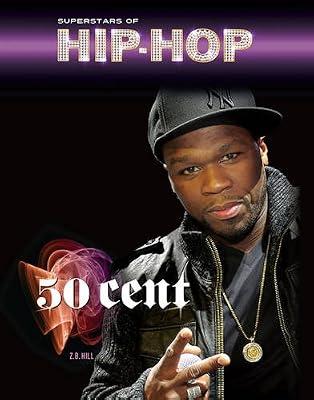 50 Cent (Superstars of Hip Hop) by Hill, Z. B. | Library | Pop Music (Children'S