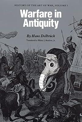 Warfare in Antiquity: History of the Art of War, Volume I by Delbruck, Hans | Paperback | History: Specific Events & Topics