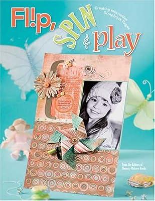 Flip, Spin & Play: Creating Interactive Scrapbook Pages | Paperback | Scrapbook Keeping
