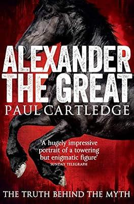 Alexander the Great: The Truth Behind the Myth by Cartledge, Paul | Paperback | European History