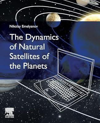 The Dynamics of Natural Satellites of the Planets by Emelyanov, Nikolay | Paperback | Space Science