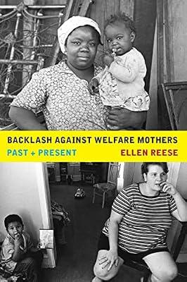 Backlash Against Welfare Mothers: Past And Present by Reese, Ellen | Paperback | Political Science