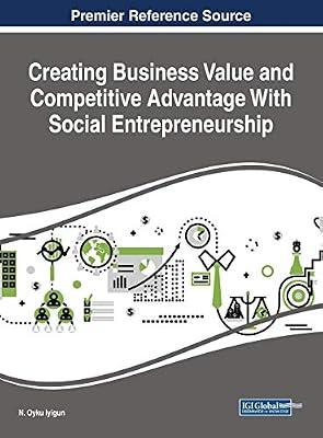 Creating Business Value and Competitive Advantage With Social Entrepreneurship (Advances in Business Strategy and Competitive Advantage (ABSCA)) | Hardcover | Entrepreneurship