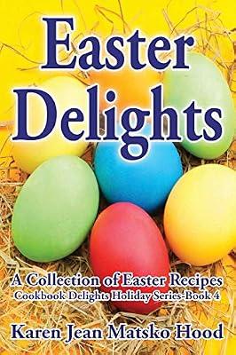 Easter Delights Cookbook (Cookbook Delights Holiday Series) by Hood, Karen Jean Matsko | Paperback | Religion